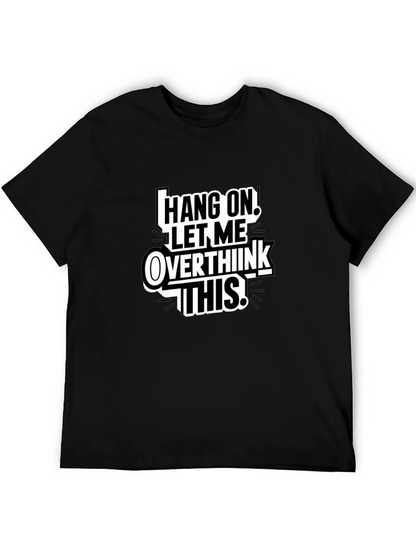 Hang On Overthink T-Shirt Funny Sarcastic Tee
