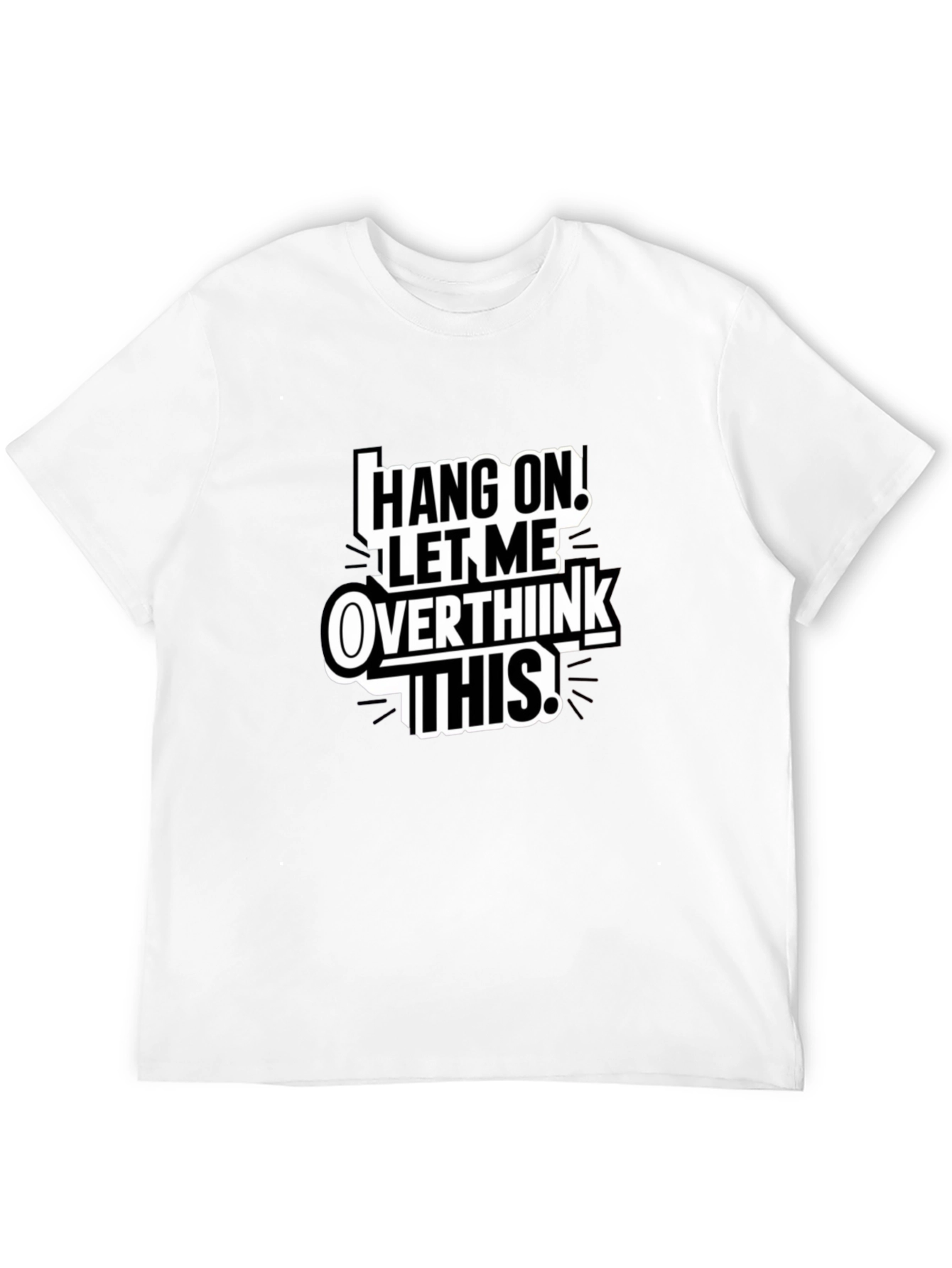 Hang On Overthink T-Shirt Funny Sarcastic Tee