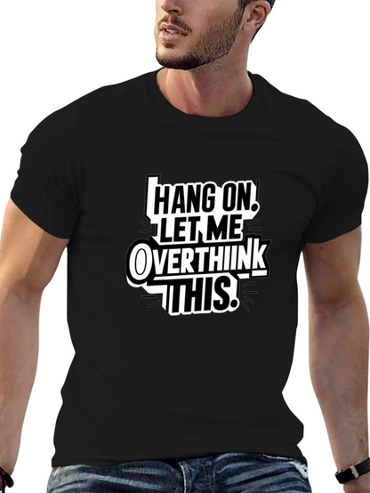 Hang On Overthink T-Shirt Funny Sarcastic Tee
