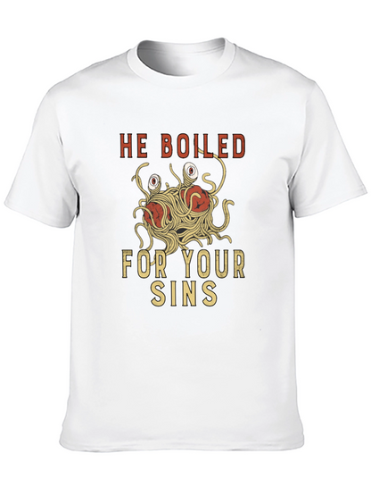 He Boiled For Your Sins T-Shirt