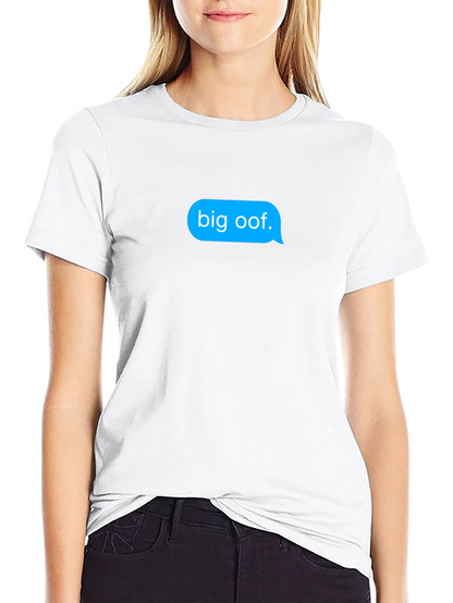 Big Oof T-Shirt - Funny Meme Text Message Tee