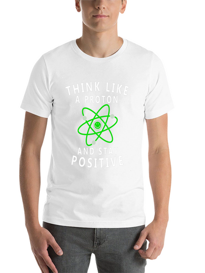 Think Like a Proton Positive Vibes T-Shirt
