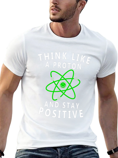 Think Like a Proton Positive Vibes T-Shirt