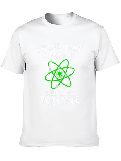 Think Like a Proton Positive Vibes T-Shirt