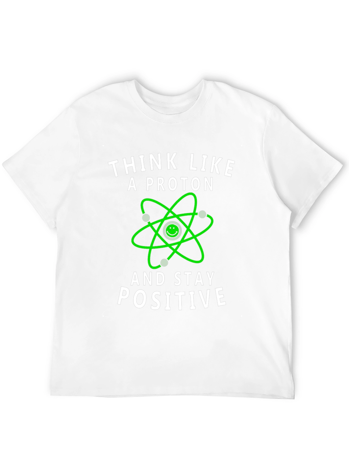 Think Like a Proton Positive Vibes T-Shirt