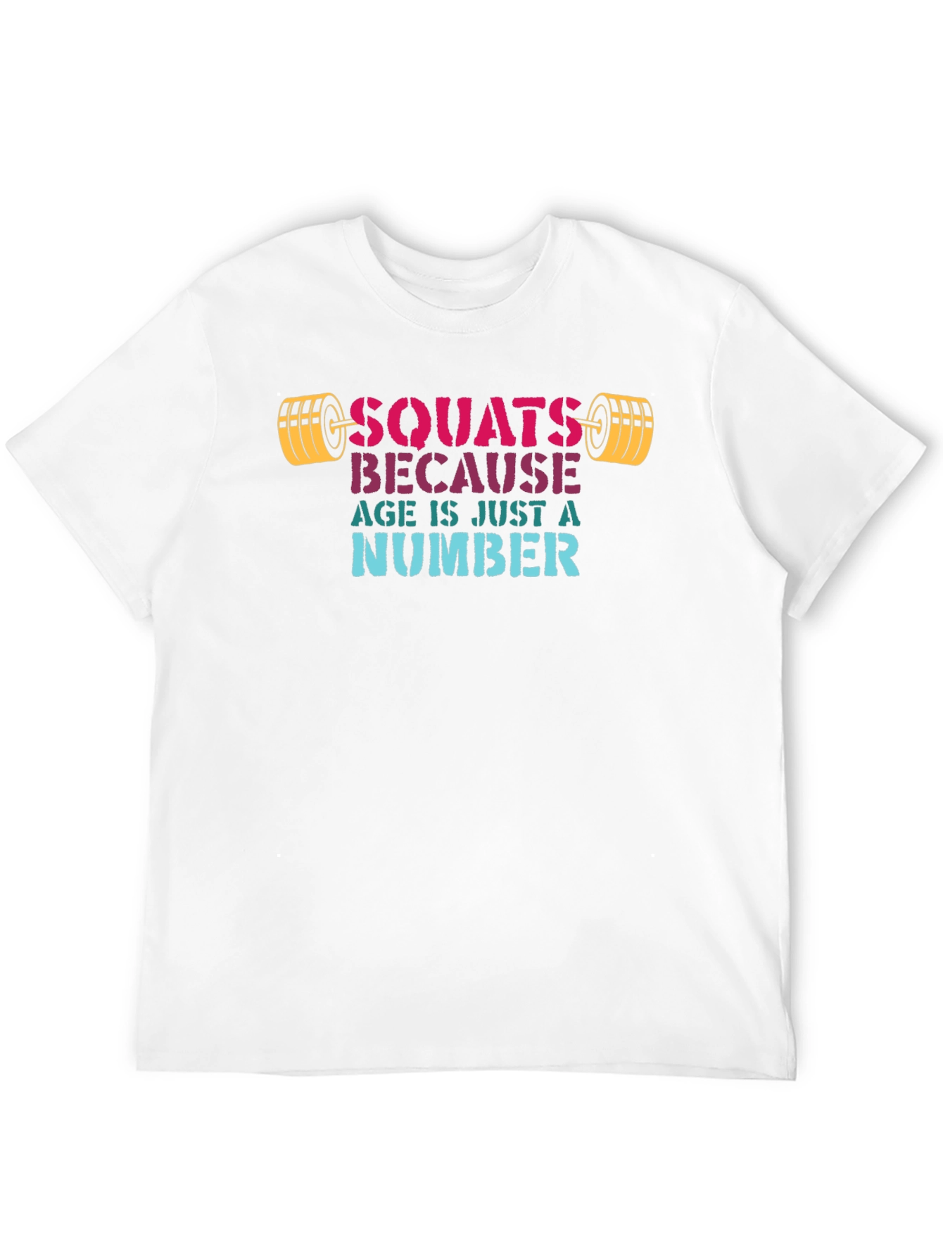 Squats Because Age Is Just A Number T-Shirt