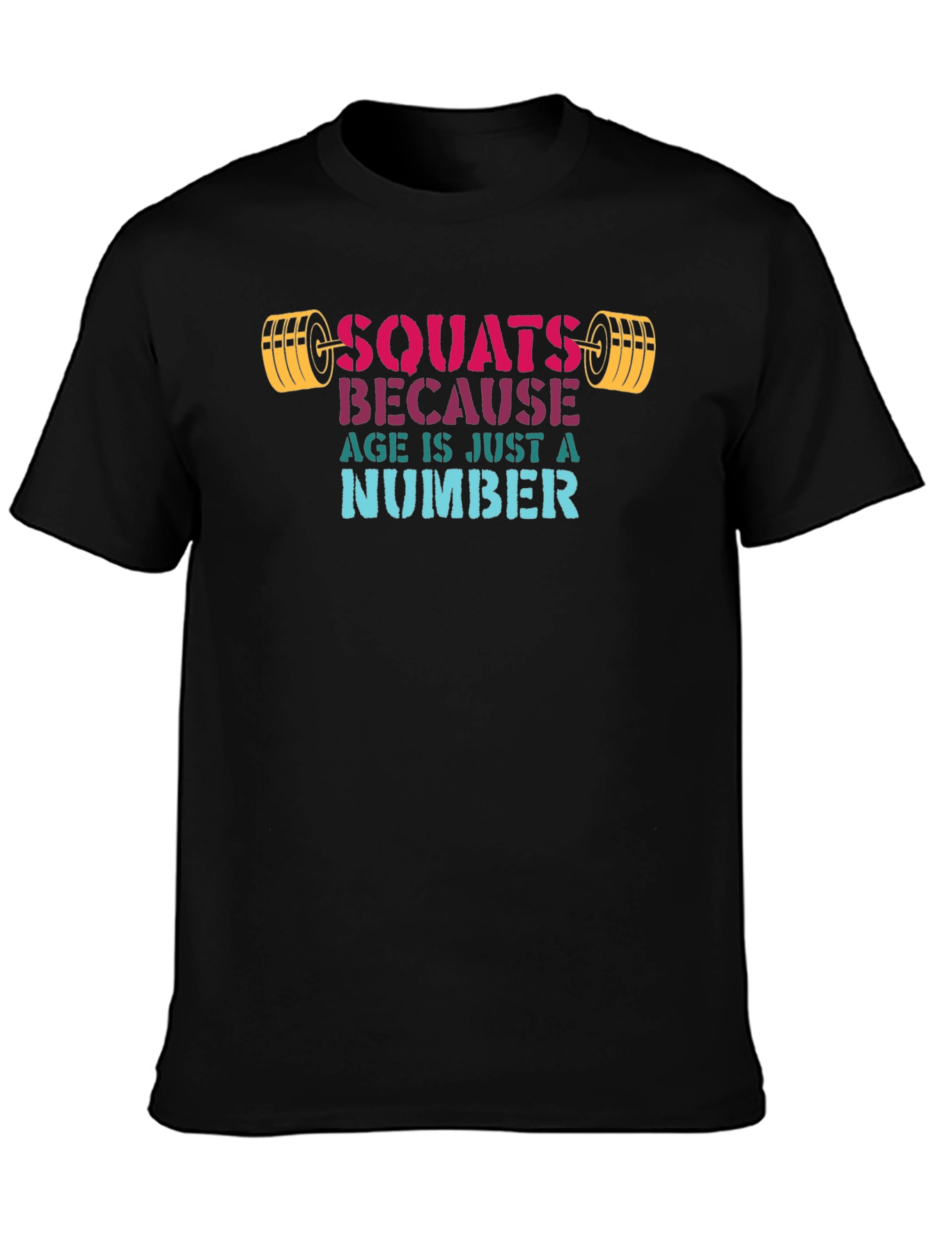 Squats Because Age Is Just A Number T-Shirt