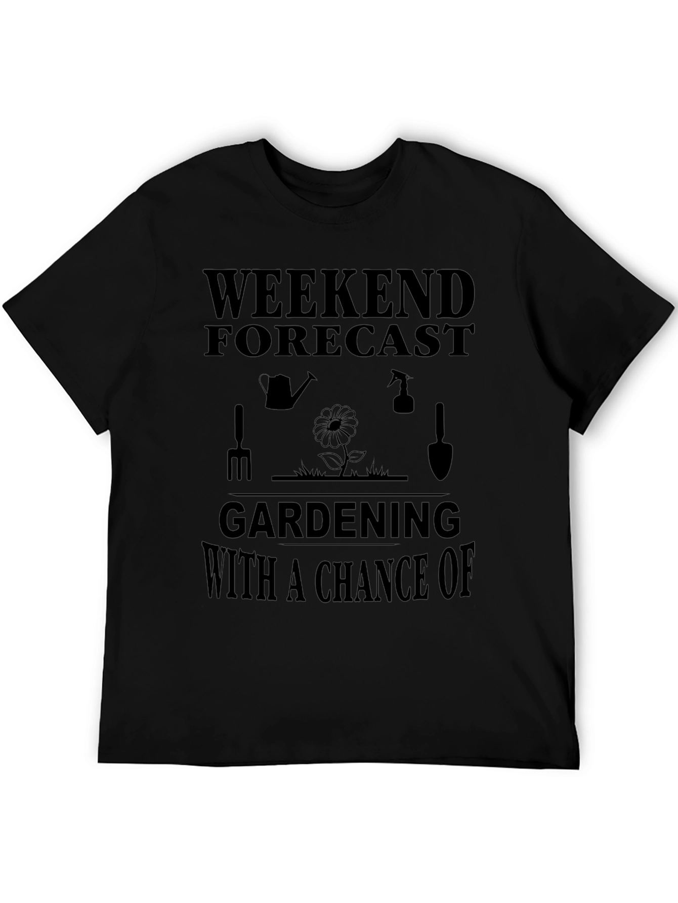 Gardening Forecast T-Shirt - Weekend Gardener Apparel