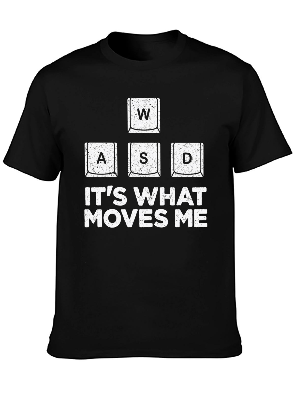Gamer T-Shirt WASD Keys - Its What Moves Me