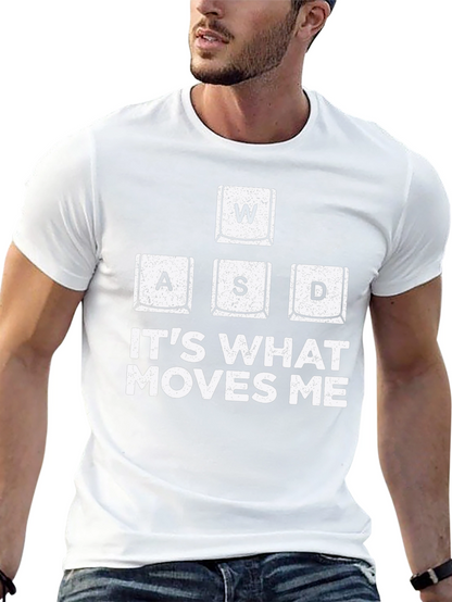 Gamer T-Shirt WASD Keys - Its What Moves Me
