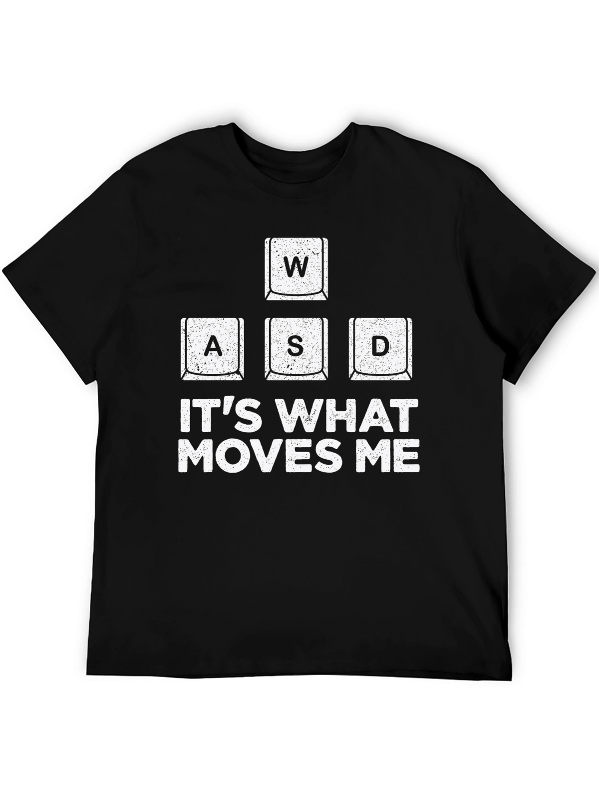 Gamer T-Shirt WASD Keys - Its What Moves Me