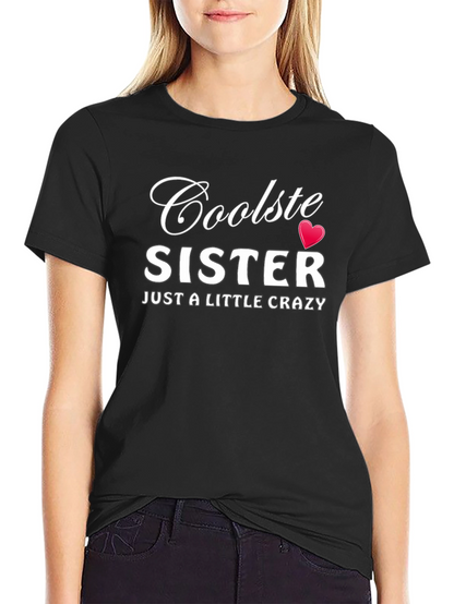 Cool Sister Graphic T-Shirt - Funny Crazy Sister Tee