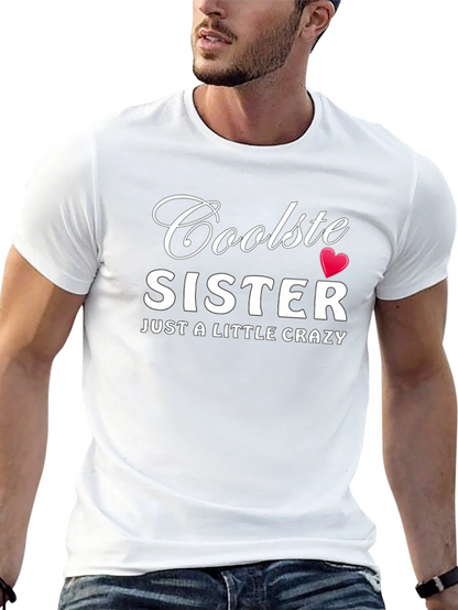 Cool Sister Graphic T-Shirt - Funny Crazy Sister Tee