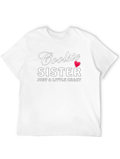 Cool Sister Graphic T-Shirt - Funny Crazy Sister Tee