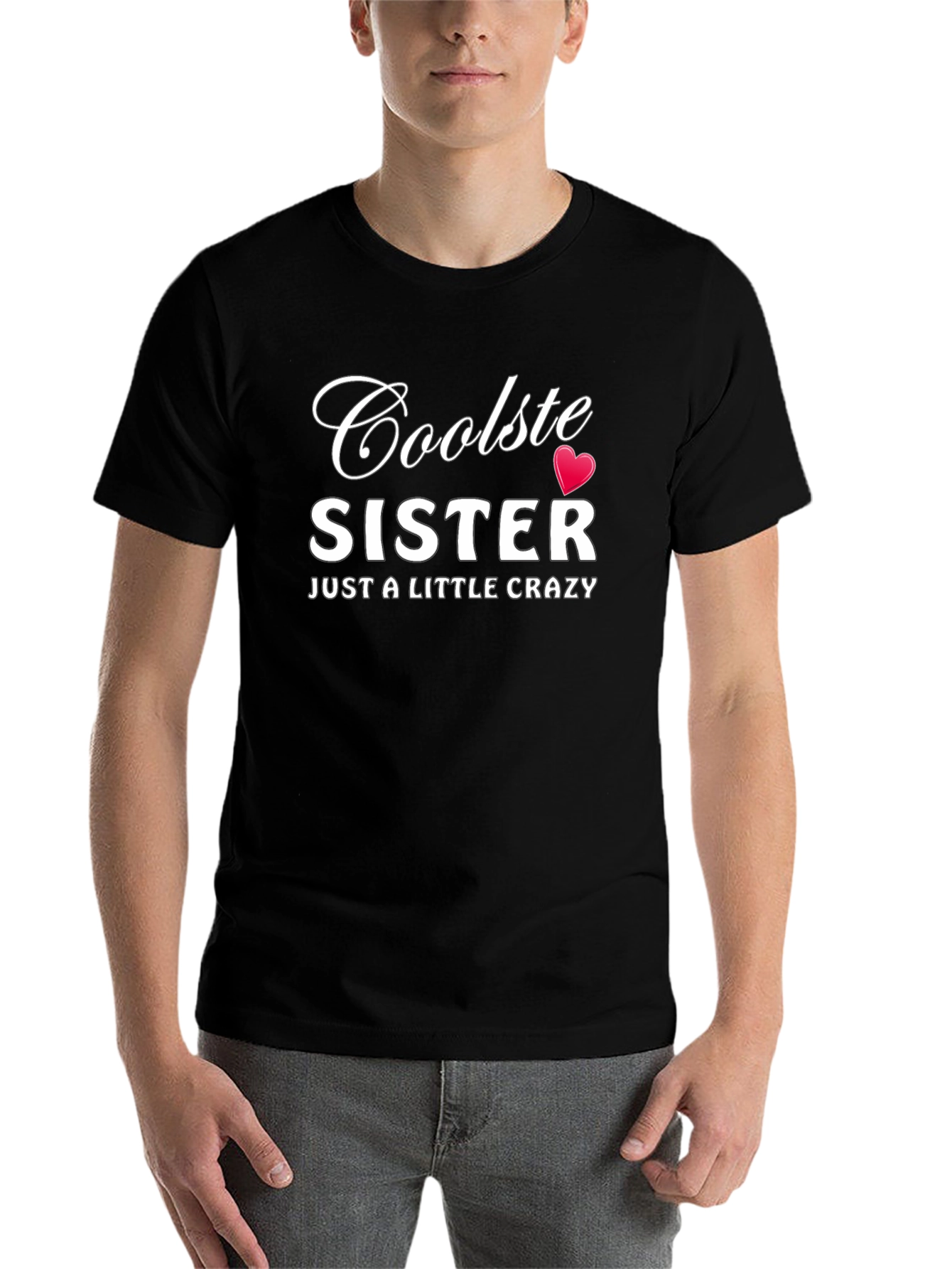 Cool Sister Graphic T-Shirt - Funny Crazy Sister Tee