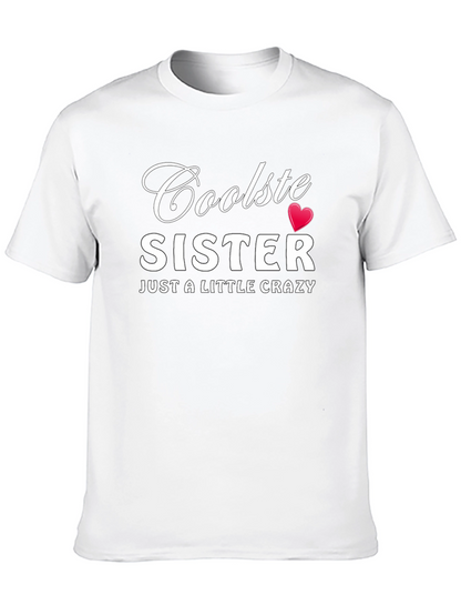 Cool Sister Graphic T-Shirt - Funny Crazy Sister Tee