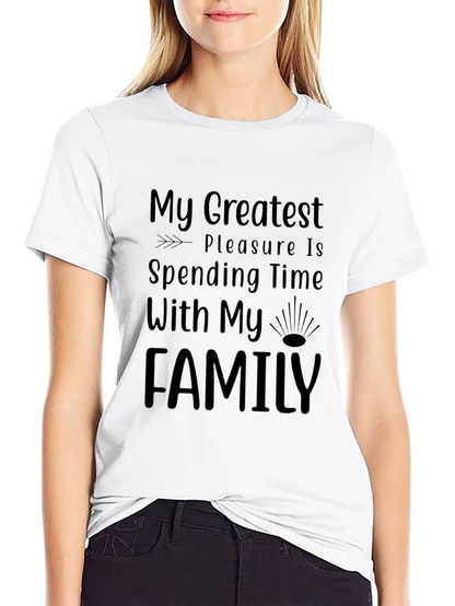 Family Is My Greatest Pleasure T-Shirt