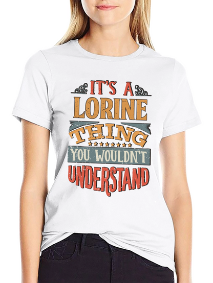 Its a Lorine Thing - Novelty T-Shirt
