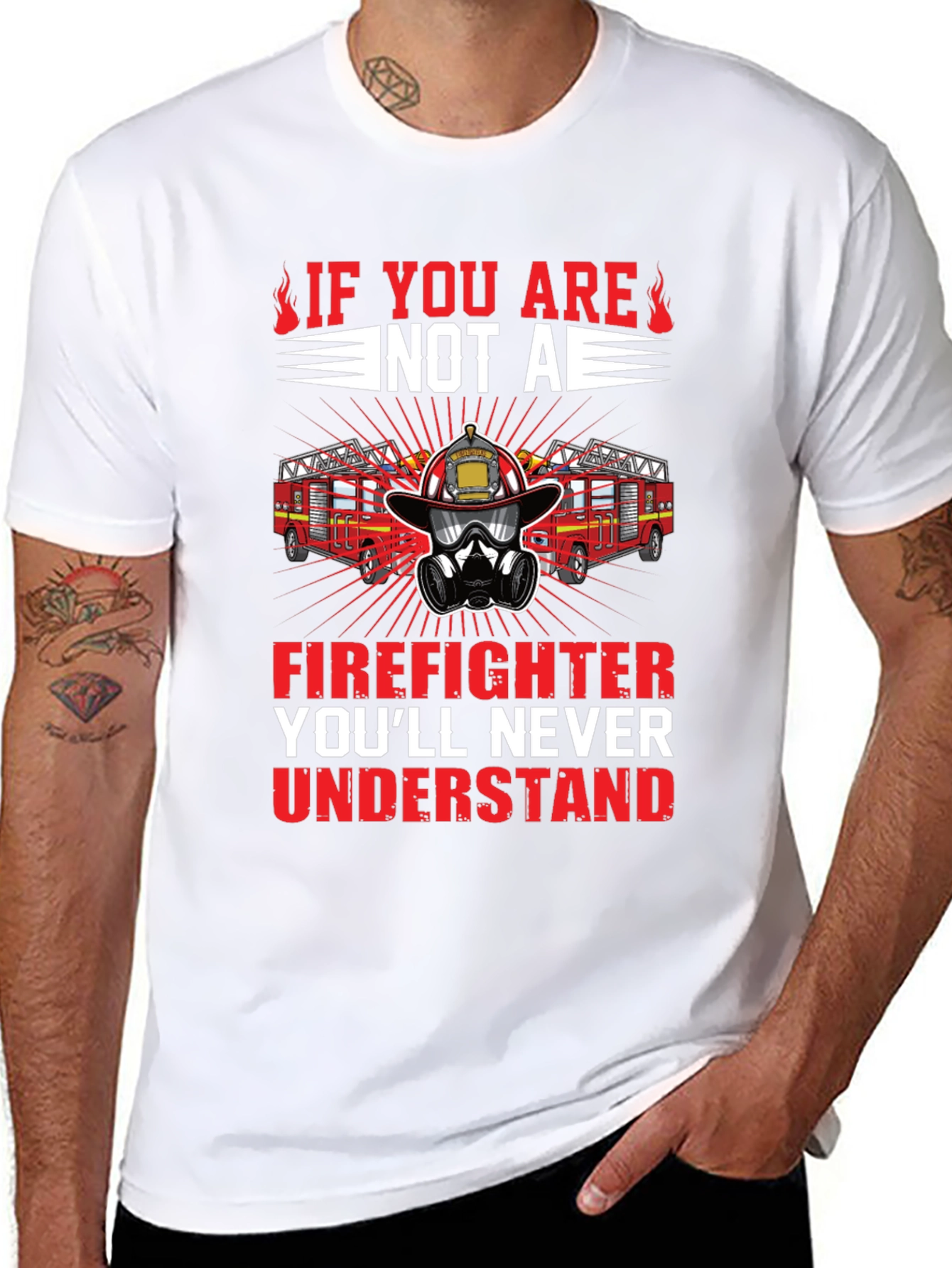 Firefighter Graphic Tee - Youll Never Understand