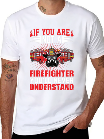 Firefighter Graphic Tee - Youll Never Understand