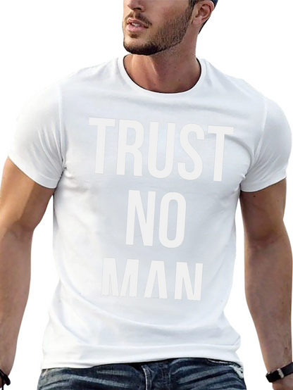 Trust No Man Graphic Tee - Bold Statement Shirt
