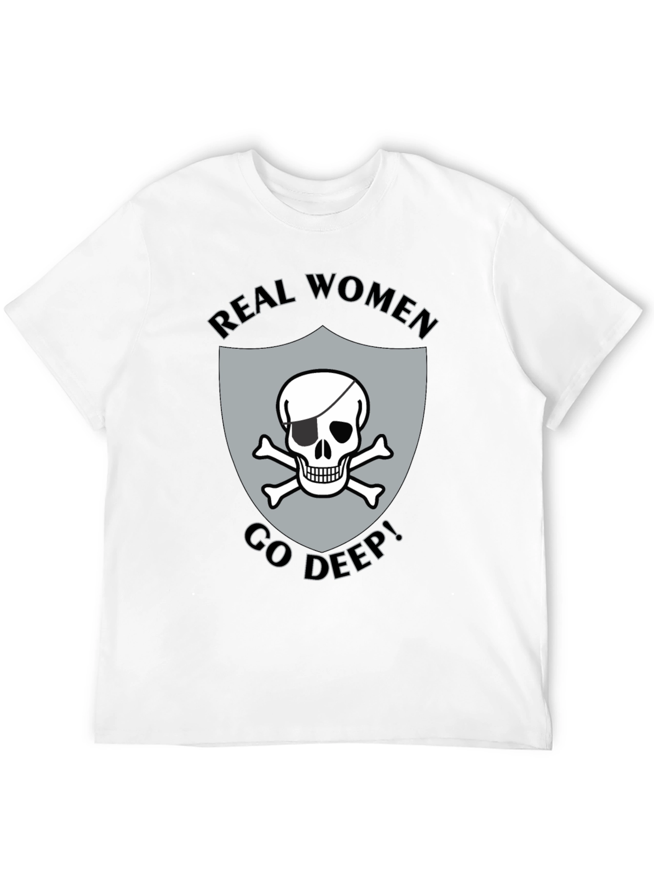 Real Women Go Deep T-Shirt Skull Pirate