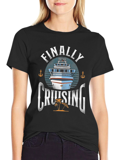 Finally Cruising T-Shirt - Cruise Vacation Apparel