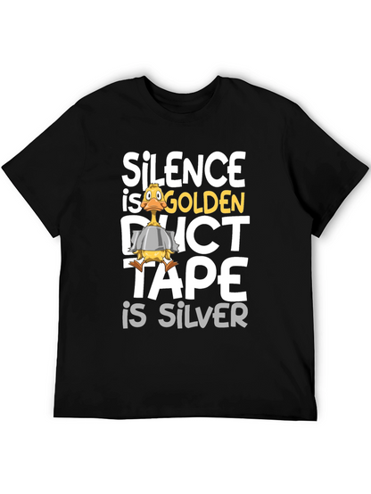 Silence is Golden Duct Tape is Silver T-Shirt