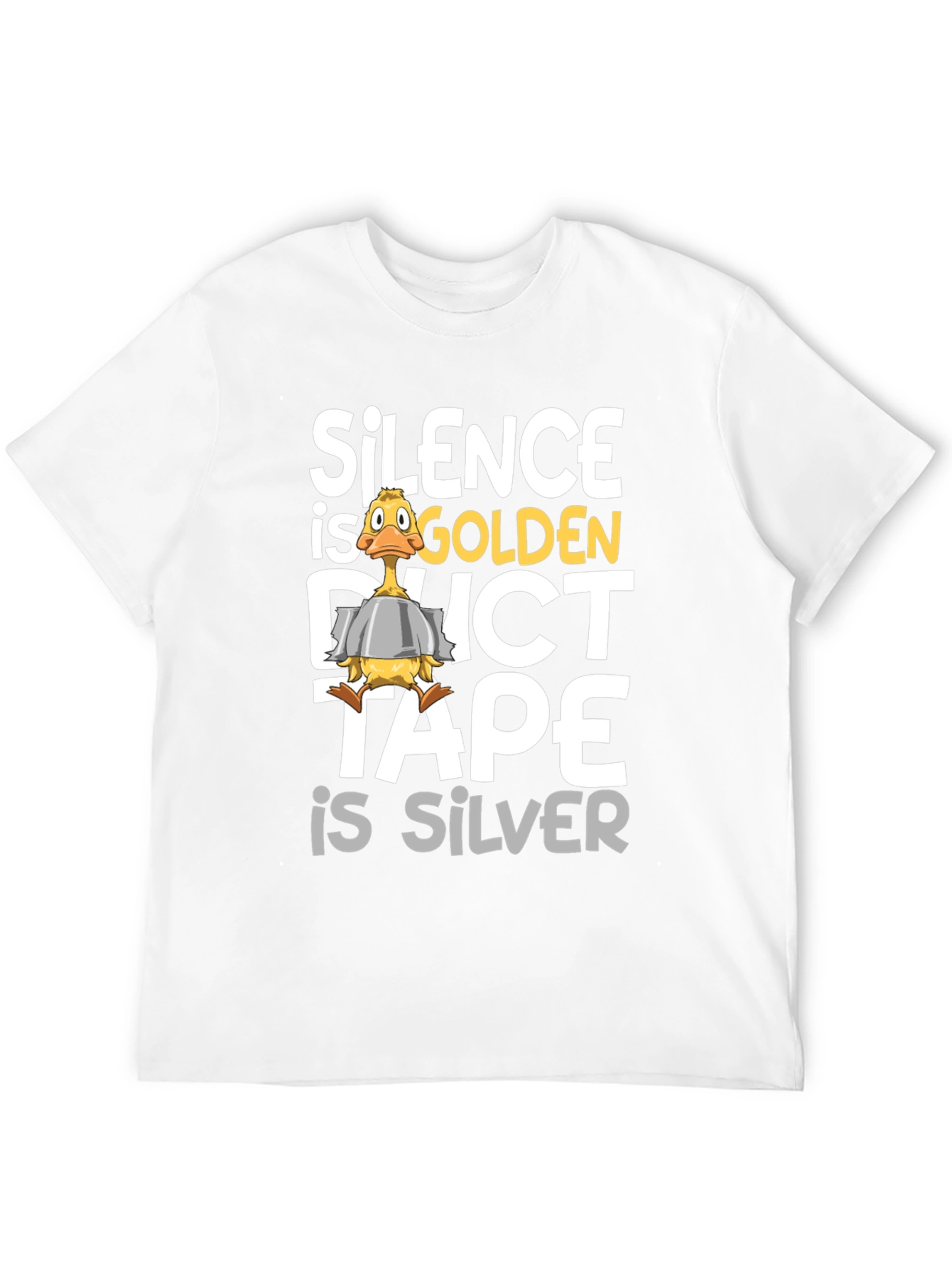 Silence is Golden Duct Tape is Silver T-Shirt