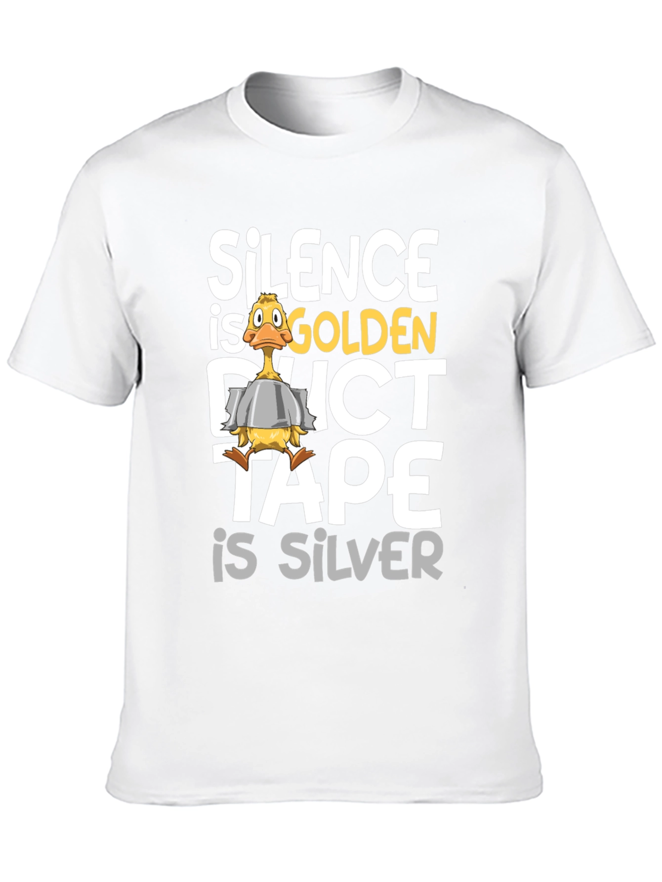 Silence is Golden Duct Tape is Silver T-Shirt