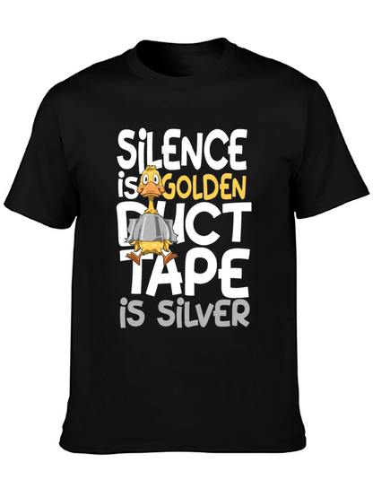Silence is Golden Duct Tape is Silver T-Shirt
