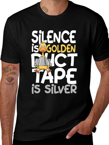 Silence is Golden Duct Tape is Silver T-Shirt