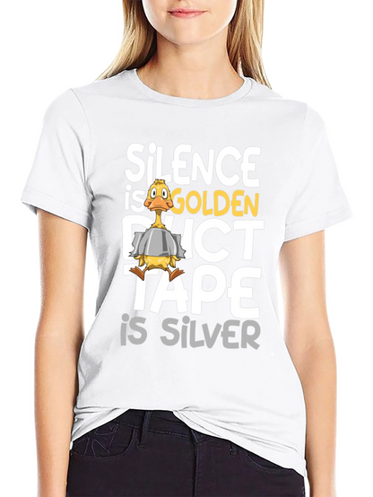 Silence is Golden Duct Tape is Silver T-Shirt