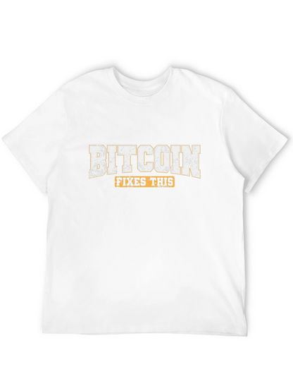 Bitcoin Fixes This T-Shirt - Crypto Enthusiast Tee
