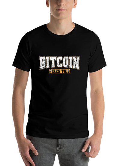 Bitcoin Fixes This T-Shirt - Crypto Enthusiast Tee