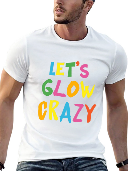 Lets Glow Crazy Black T-Shirt