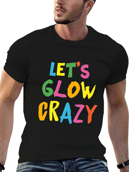 Lets Glow Crazy Black T-Shirt