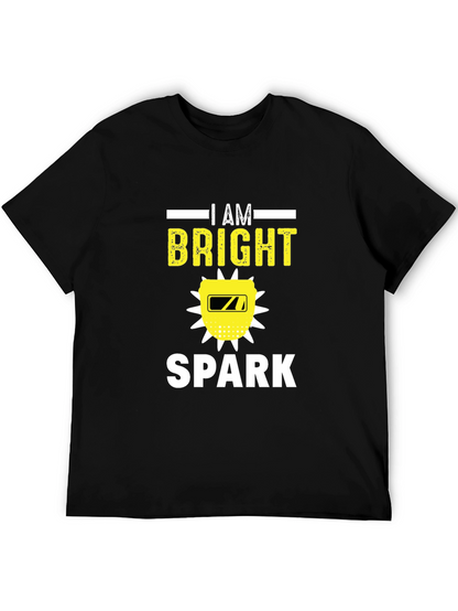 I Am Bright Spark Funny Welder T-Shirt