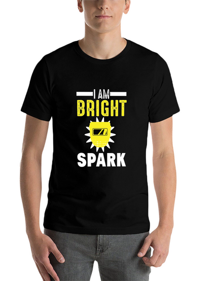 I Am Bright Spark Funny Welder T-Shirt