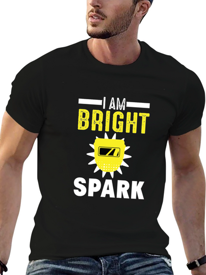 I Am Bright Spark Funny Welder T-Shirt