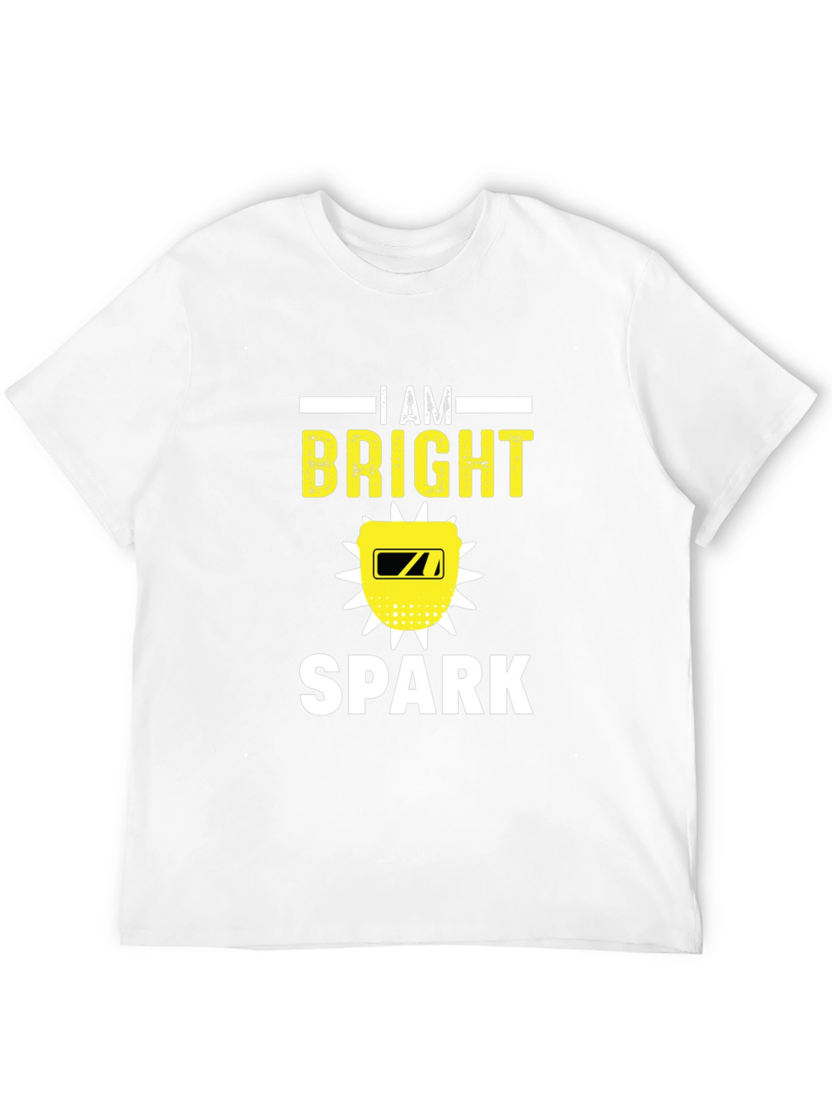 I Am Bright Spark Funny Welder T-Shirt