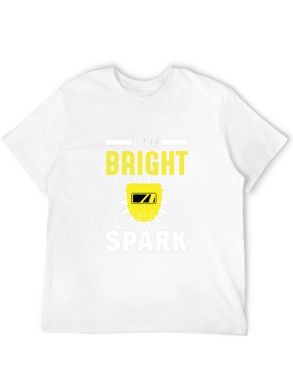 I Am Bright Spark Funny Welder T-Shirt