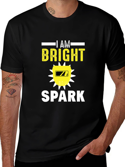 I Am Bright Spark Funny Welder T-Shirt