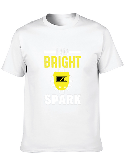 I Am Bright Spark Funny Welder T-Shirt