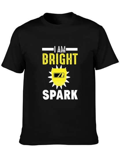 I Am Bright Spark Funny Welder T-Shirt