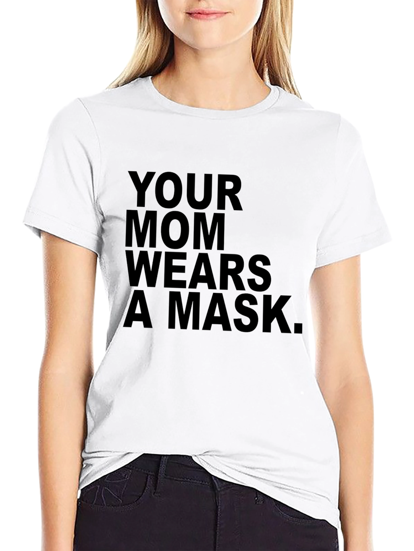 YOUR MOM WEARS A MASK Black T-Shirt