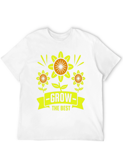 Grow the Best Graphic T-Shirt