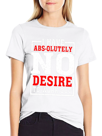 Funny No Desire To Work Out Graphic T-Shirt