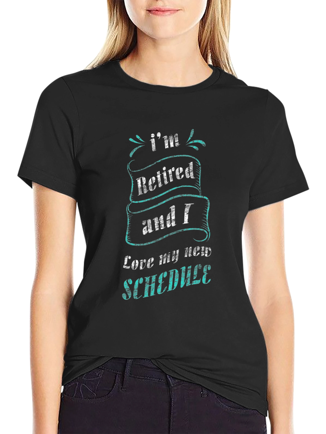 Retired & Loving It T-Shirt - New Schedule Fun!