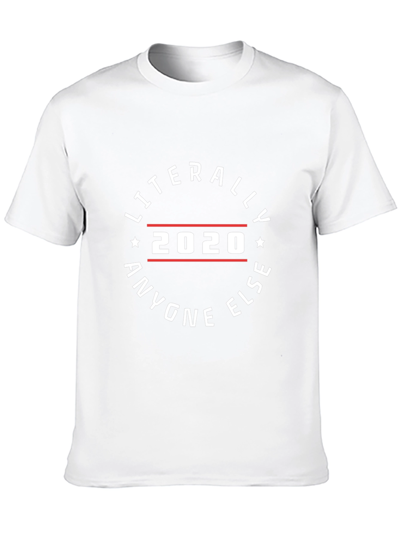 Literally Anyone Else 2020 Black Graphic Tee